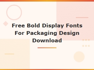 Free Bold Display Fonts for Packaging Design Download | Branding Fonts