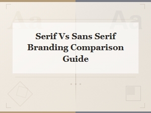 Serif vs Sans Serif Branding: Which Font Style Best Defines Your Brand